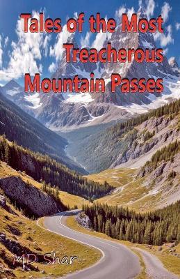 Tales of the Most Treacherous Mountain Passes - Shar - cover