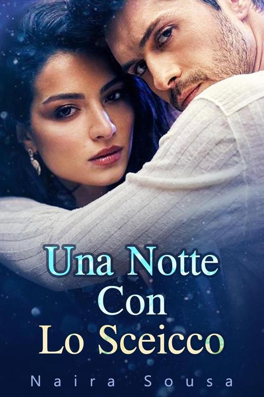 Una Notte Con Lo Sceicco - Naira Sousa - ebook