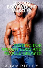 Fasting for Weight Loss and Muscle Growth