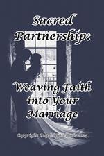 Sacred Partnership: Weaving Faith into Your Marriage