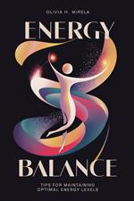 Energy Balance: Tips for Maintaining Optimal Energy Levels