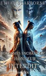 Royaumes Enchantés: L'Honneur Interdit 3/4