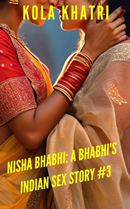 Nisha Bhabhi: A Bhabhi's Indian Sex Story #3