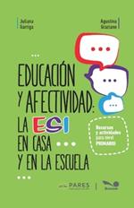 Educaci?n y afectividad: la ESI en casa y en la escuela