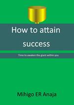 How to attain success: time to awaken the giant within you