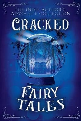 Cracked Fairy Tales - Maya Black,Tirzah M M Hawkins,S G Huntress - cover