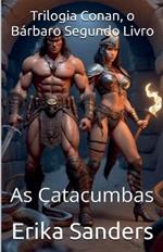 Trilogia Conan, o B?rbaro Segundo Livro: As Catacumbas