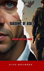 Shadows of Ashes: Surviving War's Silent Scars