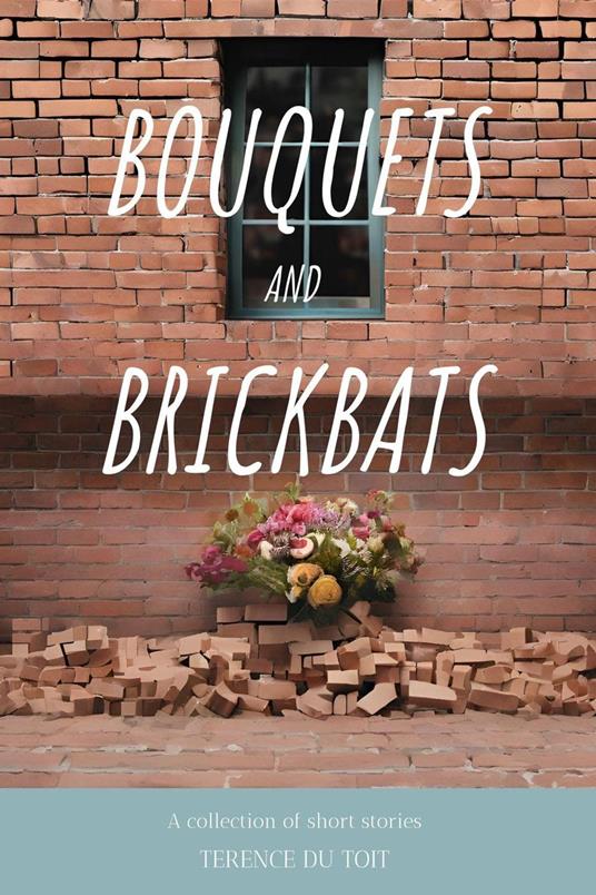 Bouquets and Brickbats