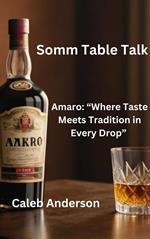 Somm Table Talk: Amaro