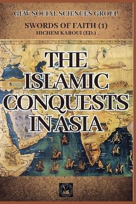 The Islamic Conquests in Asia - Gew Social Sciences Group - cover