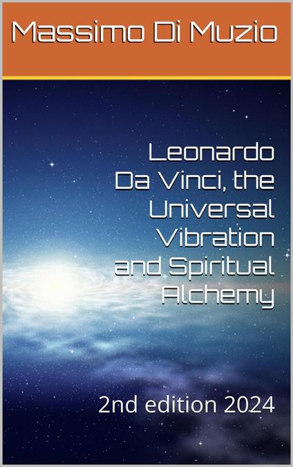 Leonardo da Vinci, the Universal Vibration and Spiritual Alchemy