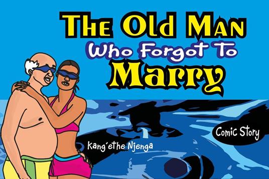 The Old Man who Forgot to Marry