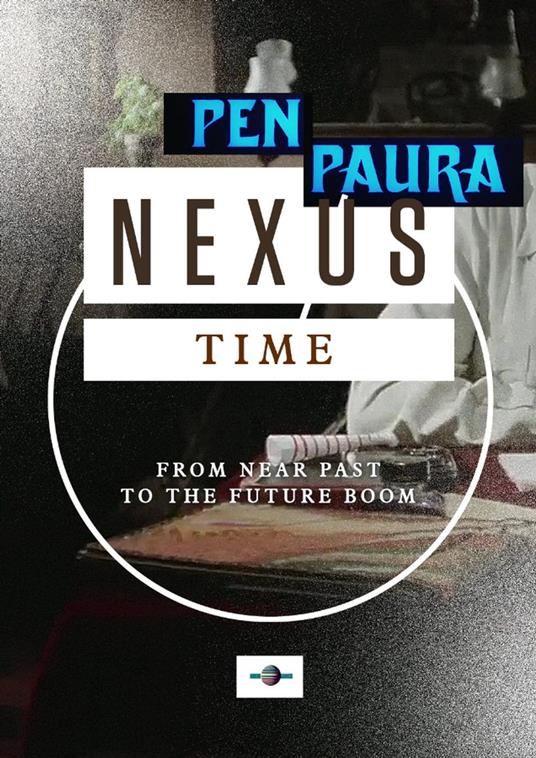 Nexus Time: From Near Past to the Future Boom