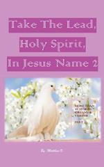 Take the Lead, Holy Spirit, in Jesus Name (Part 2)