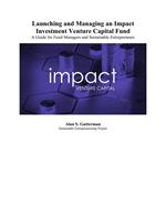 Launching and Managing an Impact Venture Capital Fund: A Guide for Fund Managers and Sustainable Entrepreneurs