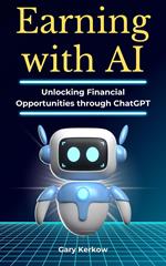 Earning with AI: Unlocking Financial Opportunities through ChatGPT