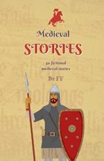 Medieval Stories: 40 fictional medieval stories