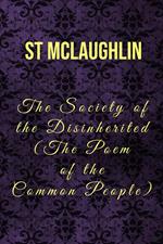 The Society of the Disinherited (The Poem of the Common People)