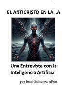 EL ANTICRISTO EN LA I.A: Una Entrevista con la Inteligencia Artificial