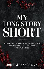 My Long Story Short