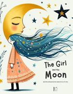 The Girl And The Moon And Other Bilingual German-English Stories for Kids