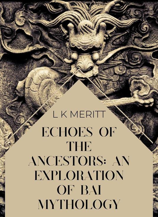 Echoes of the Past: An Exploration of Bai Mythology