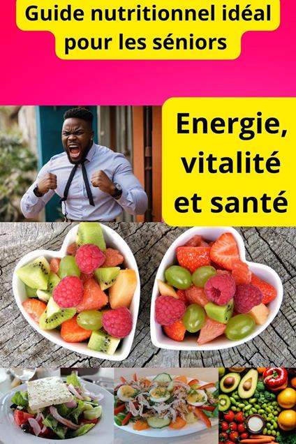 Guide nutritionnel idéal pour les séniors