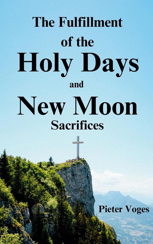 The Fulfillment of the Holy Days and New Moon Sacrifices