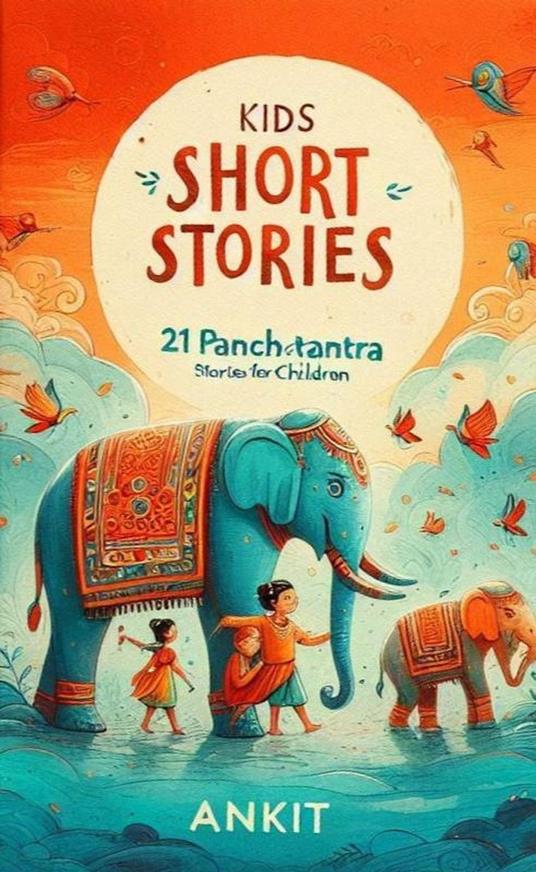 Kids Short Stories : 21 Panchtantra Stories for Children - Ankit - ebook