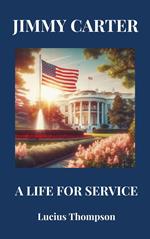 Jimmy Carter: A Life of Service