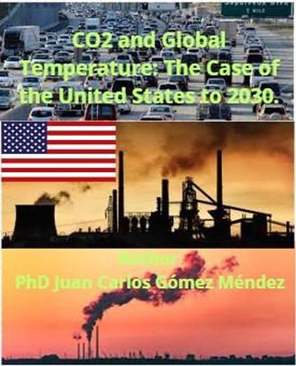 CO2 and Global Temperature: The Case of the United States to 2030.