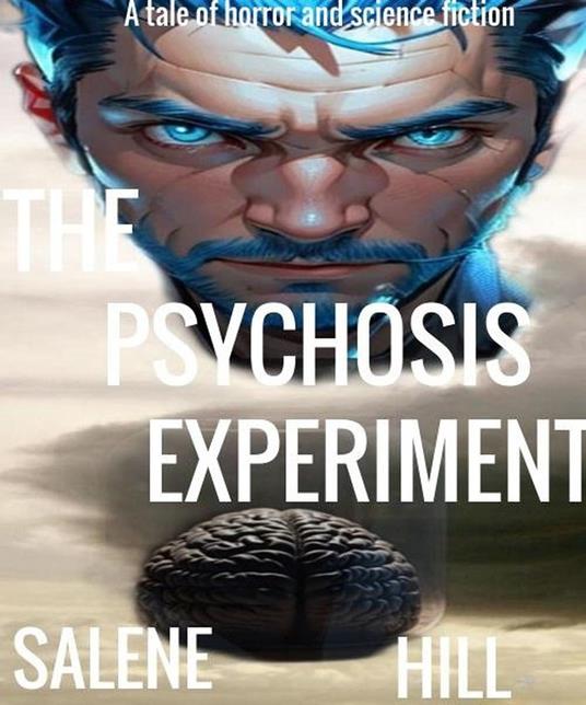 The Psychosis Experiment