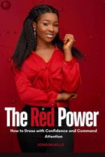 The Red Power: How to Dress With Confidence and Command Attention