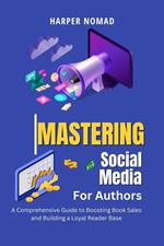 Mastering Social Media for Authors