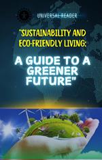 Sustainability and Eco-Friendly Living: A Guide to a Greener Future