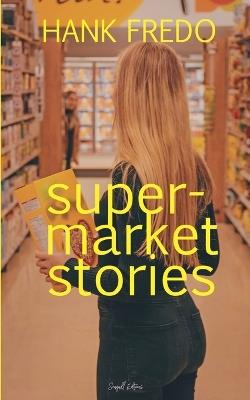 Supermarket Stories - Hank Fredo - cover
