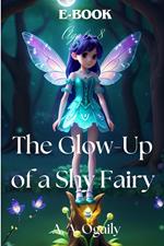 The Glow-Up of a Shy Fairy