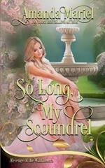 So Long, My Scoundrel: Regency Hearts Aflame