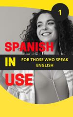 Spanish in Use 1