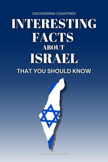 Interesting Facts About Israel That You Should Know