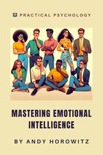 Mastering Emotional Intelligence