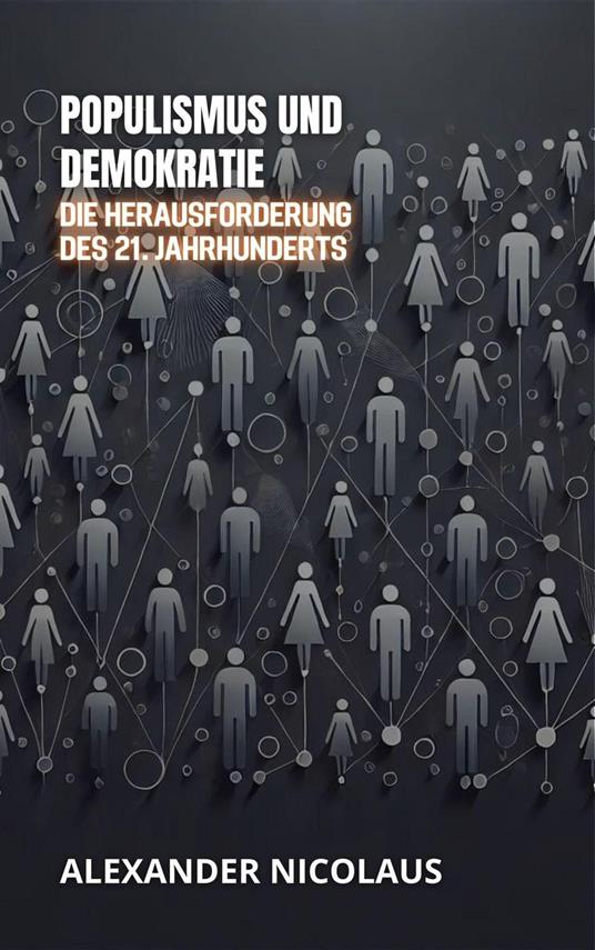 Populismus Und Demokratie: Die Herausforderung Des 21. Jahrhunderts