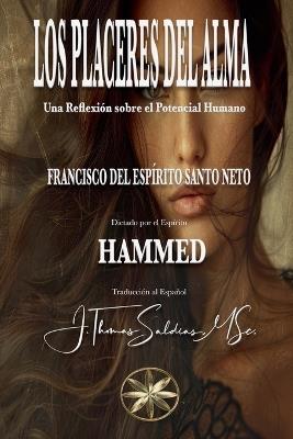 Los Placeres del Alma: Una reflexi?n sobre el Potencial Humano - Francisco Do Esp?rito Santo Neto,Por El Esp?ritu Hammed - cover