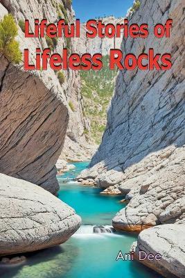 Lifeful Stories of Lifeless Rocks - Ani Dee - cover