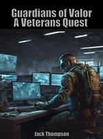 Guardians of Valor: A Veterans Quest