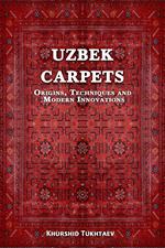 Uzbek Carpets. Origins, techniques and modern innovations