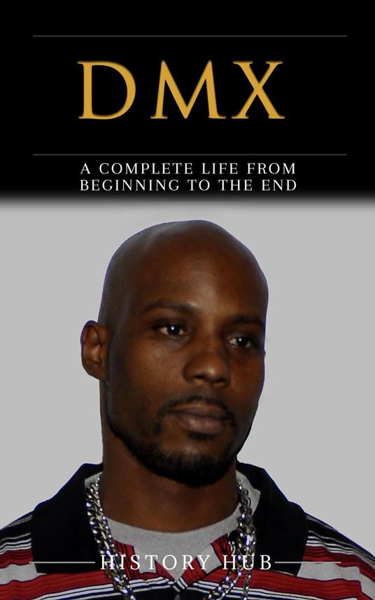 DMX: A Complete Life from Beginning to the End