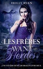 Les Frères Avant Les Hordes