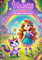 Violetta e il Micio Arcobaleno (Un Amico Speciale)